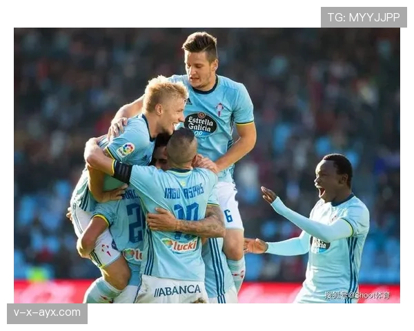 塞尔塔防线稳固进攻回暖，状态提升引关注